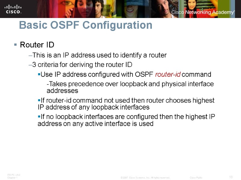 Basic OSPF Configuration Router ID This is an IP address used to identify a